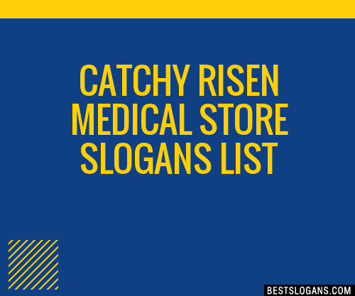 100-catchy-risen-medical-store-slogans-2024-generator-phrases