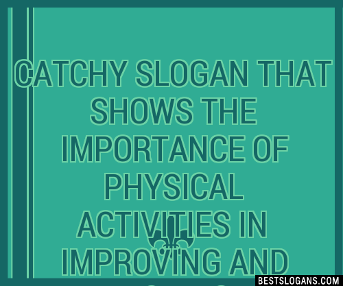 40-catchy-that-shows-the-importance-of-physical-activities-in