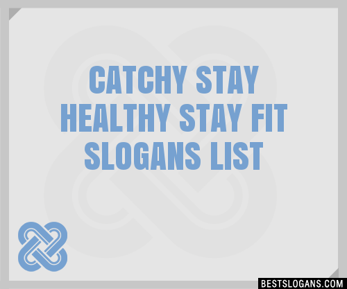 40-catchy-stay-healthy-stay-fit-slogans-list-phrases-taglines