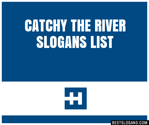 100-catchy-the-river-slogans-2024-generator-phrases-taglines