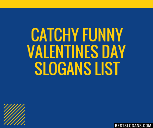 Catchy Funny Valentines Day Slogans Generator Phrases