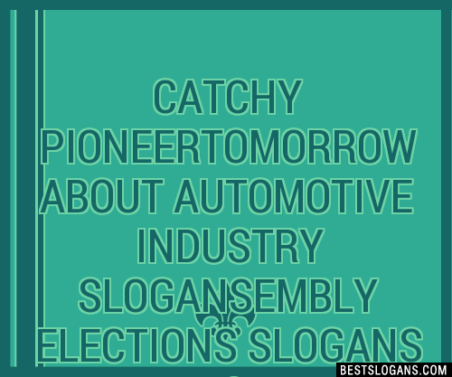 Catchy Pioneertomorrow About Automotive Industry Embly Elections