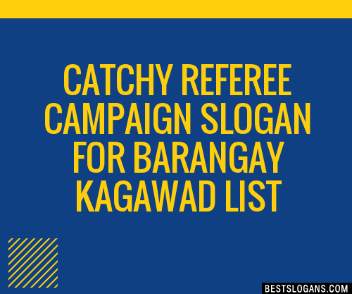 100 Catchy Referee Campaign For Barangay Kagawad Slogans 2024