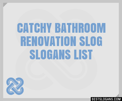 Catchy Bathroom Renovation Slog Slogans Generator Phrases