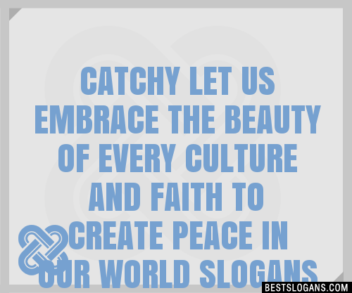 100+ Catchy Let Us Embrace The Beauty Of Every Culture And Faith To ...