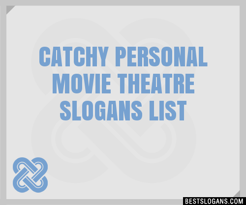 100-catchy-personal-movie-theatre-slogans-2023-generator-phrases-taglines