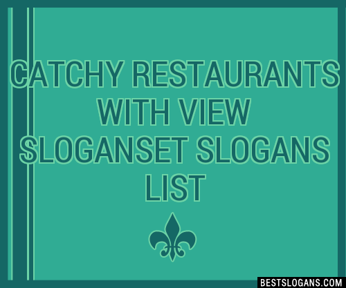 Catchy Restaurants With View Et Slogans Generator