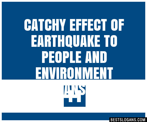 100 Catchy Effects Of Earthquakes Slogans 2024 Generator Phrases Porn Sex Picture 6848