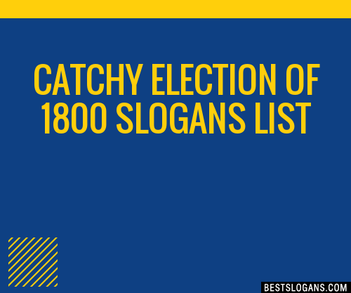 100+ Catchy Election Of 1800 Slogans 2024 + Generator - Phrases & Taglines