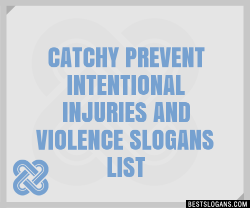 100+ Catchy Prevent Intentional Injuries And Violence Slogans 2024