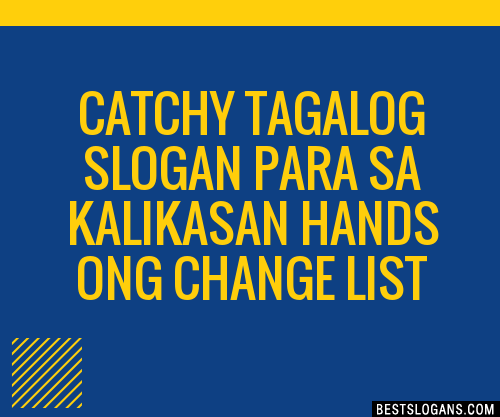 100 Catchy Tagalog Para Sa Kalikasan Hands Ong Change Slogans 2023