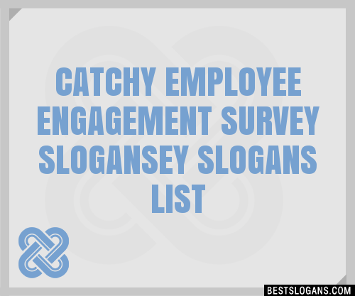 Catchy Employee Engagement Survey Ey Slogans Generator