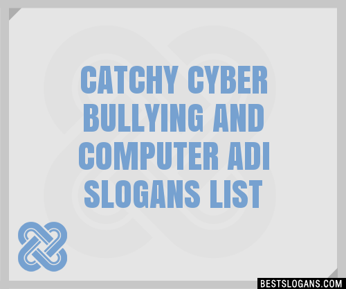 30-catchy-cyber-bullying-and-computer-adi-slogans-list-taglines