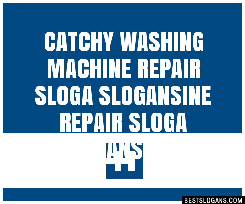 100-catchy-washing-machine-repair-sloga-ine-repair-sloga-slogans-2024