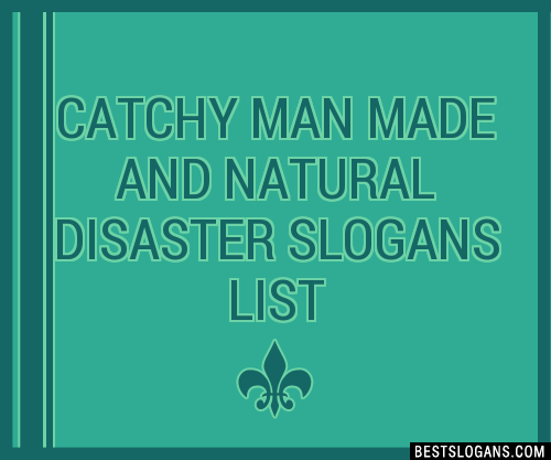 100-catchy-man-made-and-natural-disaster-slogans-2024-generator