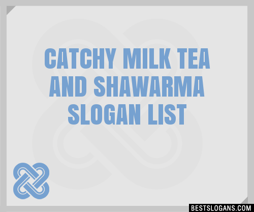 Catchy Milk Tea And Shawarma Slogans Generator Phrases Taglines