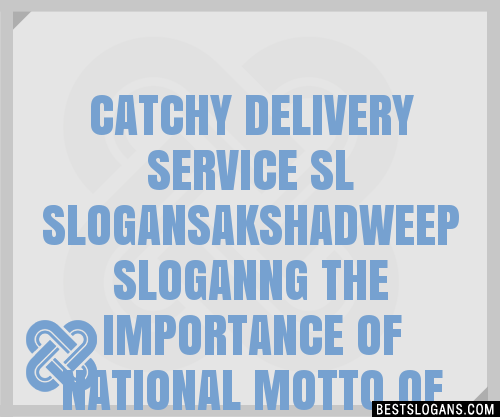 100 Catchy Delivery Service Sl Akshadweep Ng The Importance Of National Motto Of The 1389