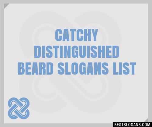 100 Catchy Distinguished Beard Slogans 2024 Generator Phrases And Taglines