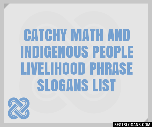 Catchy Math And Indigenous People Livelihood Phrase Slogans