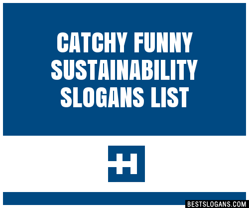 Funny Sustainability Slogans