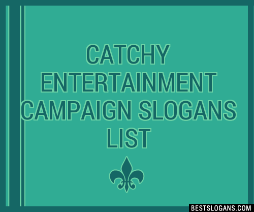 Catchy Entertainment Campaign Slogans Generator Phrases