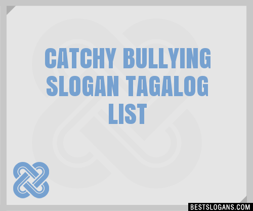 100-catchy-bullying-tagalog-slogans-2024-generator-phrases-taglines