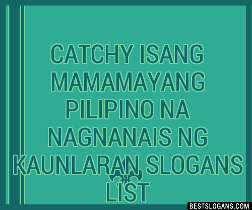 100 Catchy Isang Mamamayang Pilipino Na Nagnanais Ng Kaunlaran Slogans 2024 Generator 1952