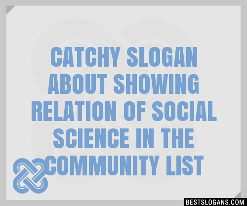 Catchy About Showing Relation Of Social Science In The Community Slogans Generator