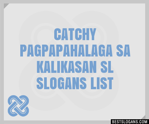 100 Catchy Pagpapahalaga Sa Kalikasan Sl Slogans 2023 Generator