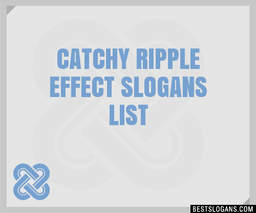 40-catchy-ripple-effect-slogans-list-phrases-taglines-names-sep-2022