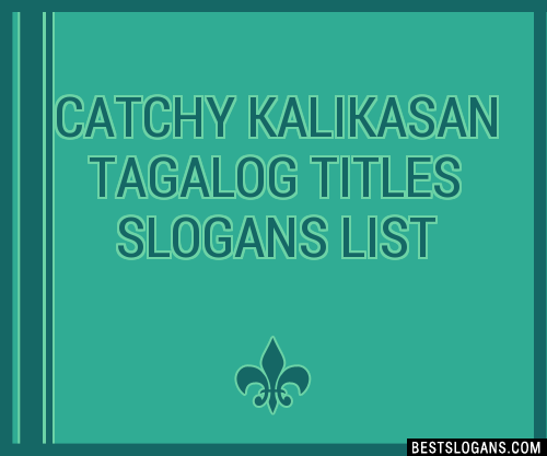 100-catchy-kalikasan-tagalog-titles-slogans-2024-generator-phrases