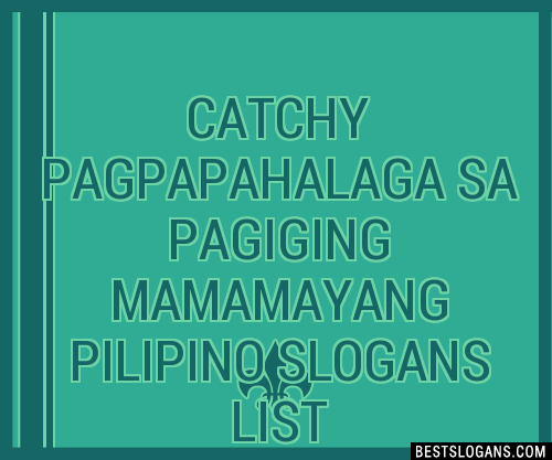 Catchy Pagpapahalaga Sa Pagiging Mamamayang Pilipino Slogans Generator Phrases