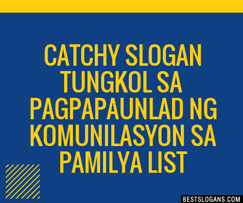 Catchy Tungkol Sa Pagpapaunlad Ng Komunilasyon Sa Pamilya Slogans