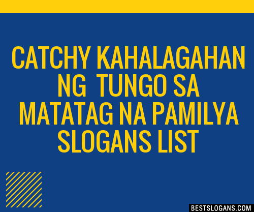 Catchy Kahalagahan Ng Tungo Sa Matatag Na Pamilya Slogans Generator Phrases Taglines