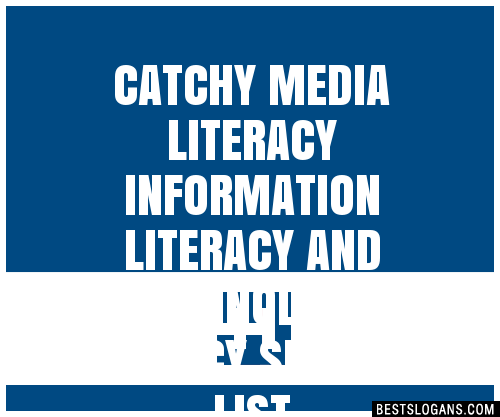 Catchy Media Literacy Information Literacy And Technology Literacy Slogans Generator