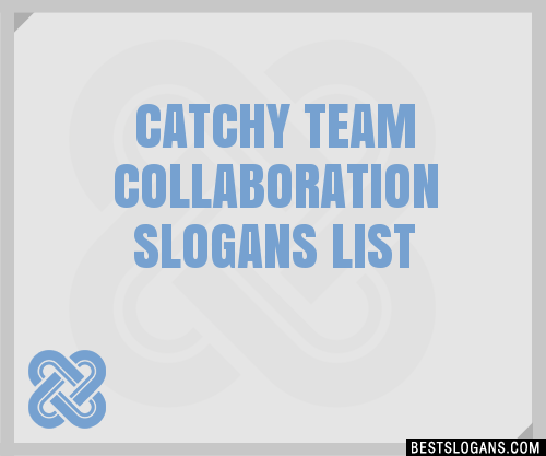 100-catchy-team-collaboration-slogans-2024-generator-phrases