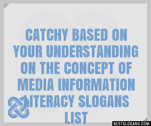 Catchy Based On Your Understanding On The Concept Of Media Information Literacy Slogans