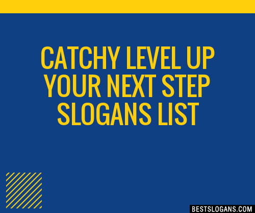 100+ Catchy Level Up Your Next Step Slogans 2024 + Generator - Phrases