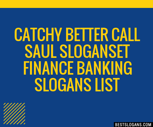 Catchy Better Call Saul Et Finance Banking Slogans