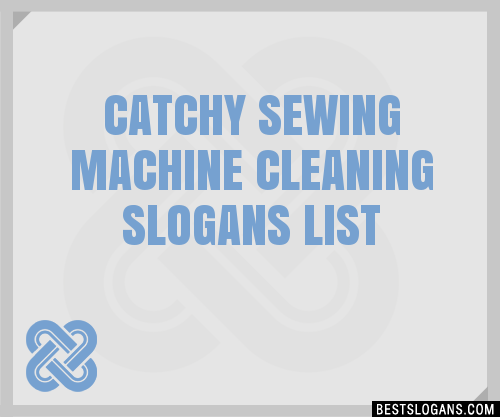 Catchy Sewing Machine Cleaning Slogans Generator Phrases Taglines