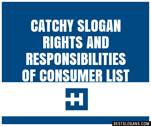 Catchy Rights And Responsibilities Of Consumer Slogans Generator Phrases Taglines