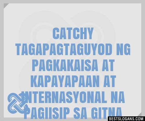 100-catchy-tagapagtaguyod-ng-pagkakaisa-at-kapayapaan-at-internasyonal