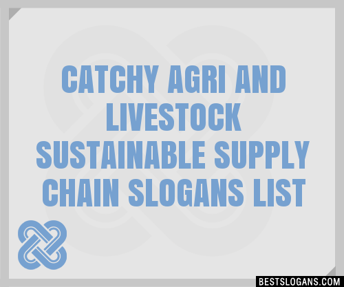 100-catchy-agri-and-livestock-sustainable-supply-chain-slogans-2024