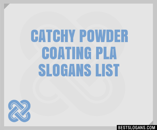 Catchy Powder Coating Pla Slogans Generator Phrases Taglines