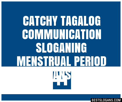 100 Catchy Tagalog Communication Ing Menstrual Period Slogans 2024 Generator Phrases And Taglines 3811