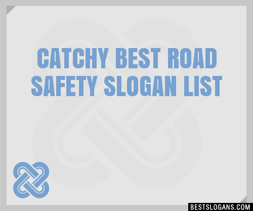 Catchy Best Road Safety Slogans Generator Phrases Taglines