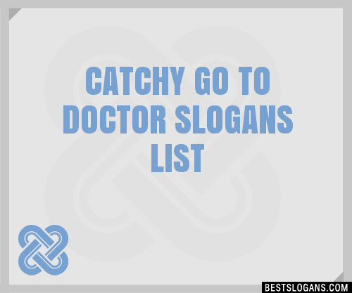 100-catchy-go-to-doctor-slogans-2024-generator-phrases-taglines