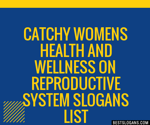 100 Catchy Womens Health And Wellness On Reproductive System Slogans 2024 Generator Phrases 4052