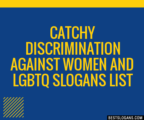 100 Catchy Discrimination Against Women And Lgbtq Slogans 2024 Generator Phrases And Taglines 8581