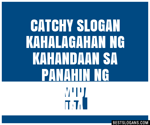 30+ Catchy Kahalagahan Ng Kahandaan Sa Panahin Ng Kalamidad At Sakuna